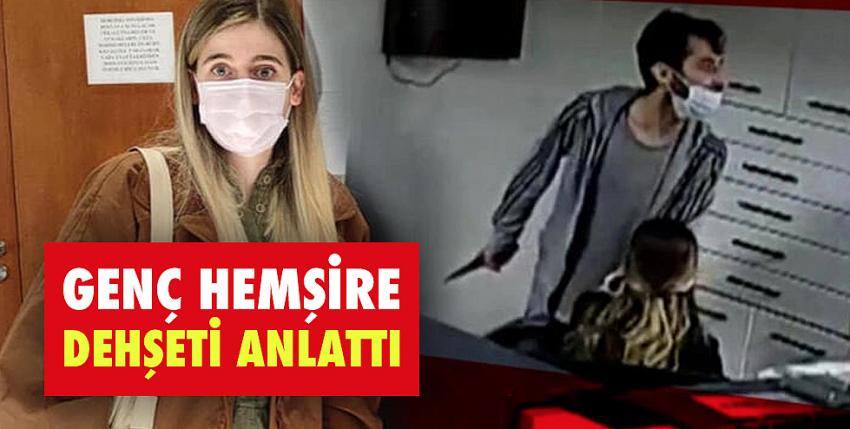 Genç Hemşire Dehşeti Anlattı!