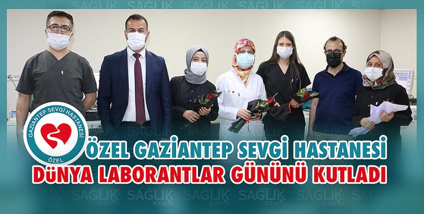 Özel Gaziantep Sevgi Hastanesi Dünya Laborantlar gününü kutladı. 
