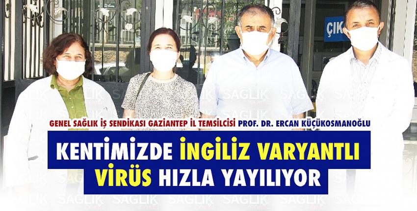 Kentimizde İngiliz varyantlı virüs hızla yayılıyor..!