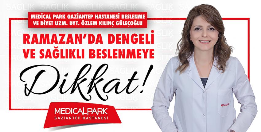 Ramazan’da Dengeli Ve Sağlıklı Beslenmeye Dikkat!