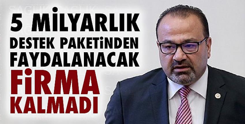 5 Milyarlık Destek Paketinden Faydalanacak Firma Kalmadı