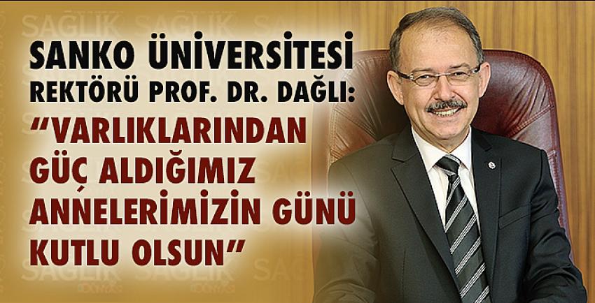 Dağlı: “Varlıklarından Güç Aldığımız Annelerimizin Günü Kutlu Olsun”