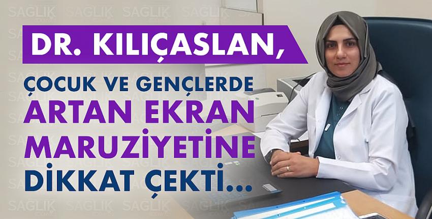 Dr. Kılıçaslan, Çocuk ve Gençlerde Artan Ekran Maruziyetine Dikkat Çekti