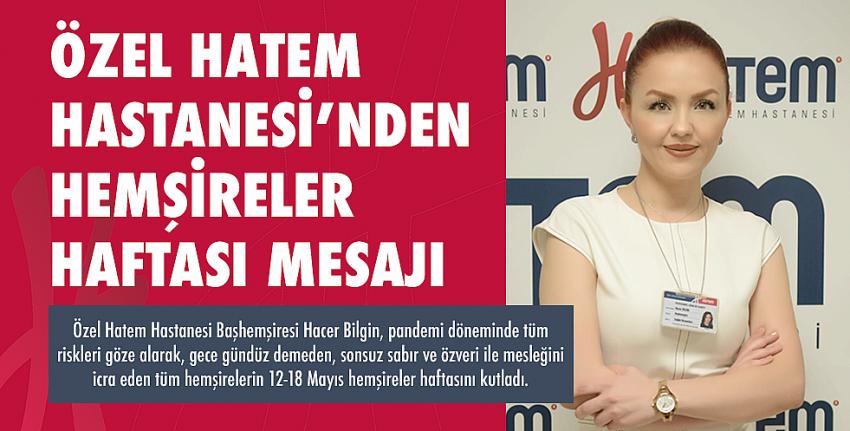 Özel Hatem Hastanesi’nden Hemşireler Haftası Mesajı 