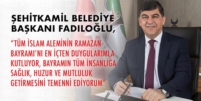 Fadıloğlu’dan Ramazan Bayramı mesajı