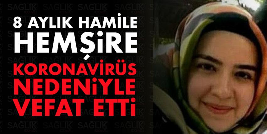 8 aylık hamile hemşire koronavirüs nedeniyle öldü