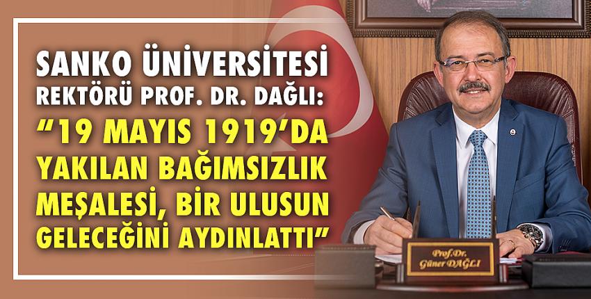 Rektör Dağlı: “19 Mayıs 1919’Da Yakılan Bağımsızlık Meşalesi, Bir Ulusun Geleceğini Aydınlattı”