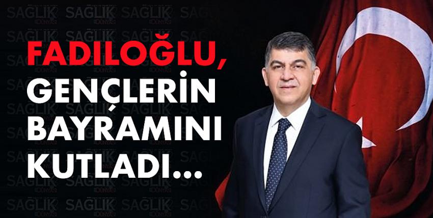 Fadıloğlu, gençlerin bayramını kutladı