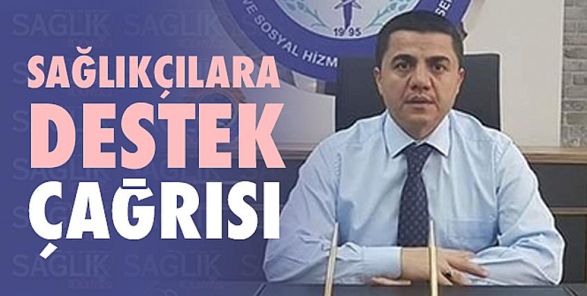 Sağlıkçılara destek çağrısı