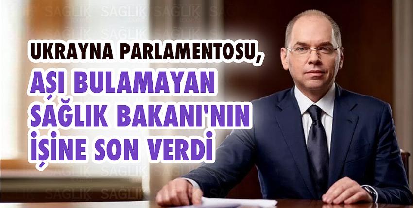 Ukrayna Parlamentosu, aşı bulamayan Sağlık Bakanı