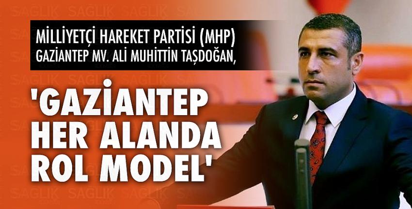 ‘Gaziantep her alanda rol model’