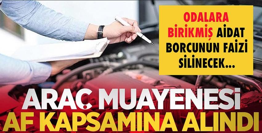 Araç muayenesi de af kapsamına alındı