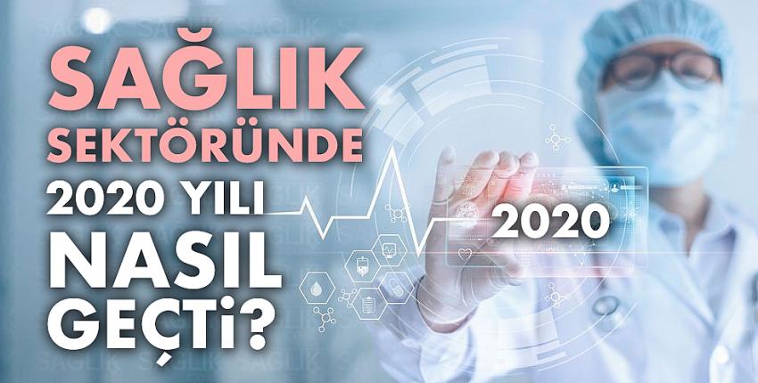 Sağlık Sektöründe 2020 Yılı Nasıl Geçti? 