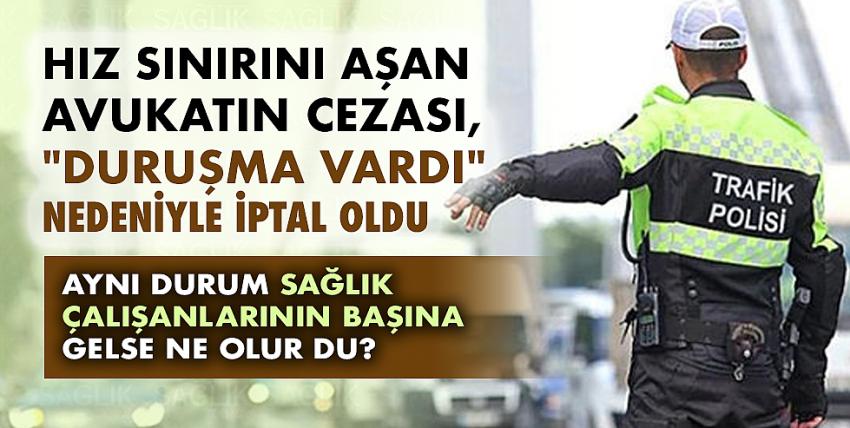 Hız sınırını aşan avukatın cezası, 