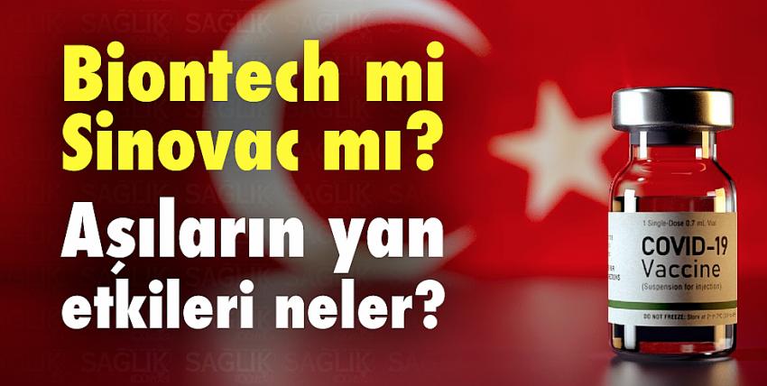 Biontech mi Sinovac mı? Aşıların yan etkileri neler?