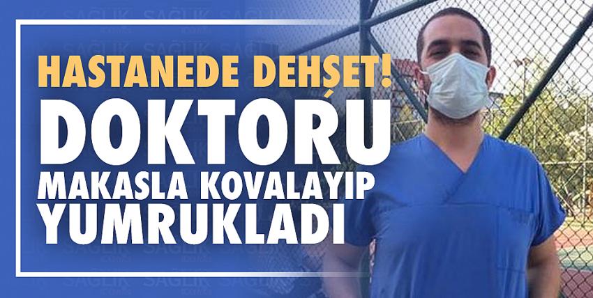 Hastanede dehşet! Makasla kovalayıp yumrukladı!