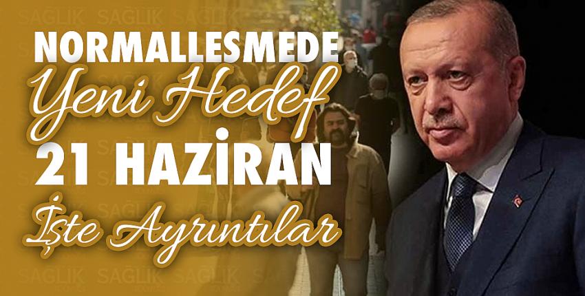 Normalleşmede yeni hedef 21 Haziran