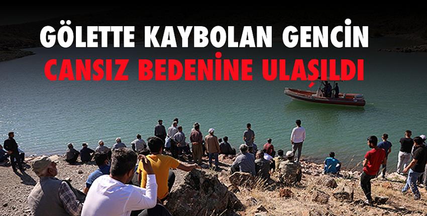 Gölette kaybolan gencin cansız bedenine ulaşıldı