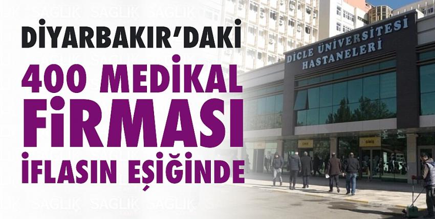Diyarbakır’daki 400 medikal firması iflasın eşiğinde..!
