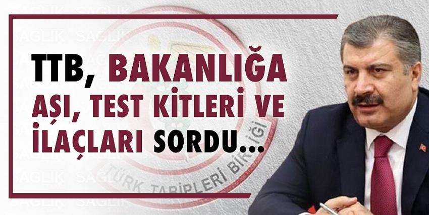 TTB, Bakanlığa aşı, test kitleri ve ilaçları sordu...