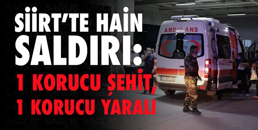 Siirt’te hain saldırı: 1 korucu şehit, 1 korucu yaralı