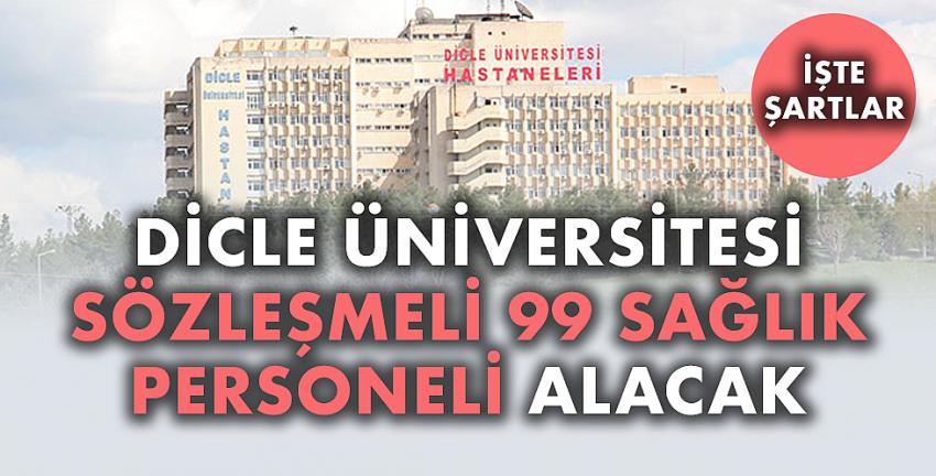 Dicle Üniversitesi sözleşmeli 99 sağlık personeli alacak