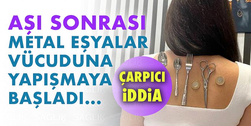 Biontech aşısı yaptırdı, metal eşyalar vücuduna yapışmaya başladı