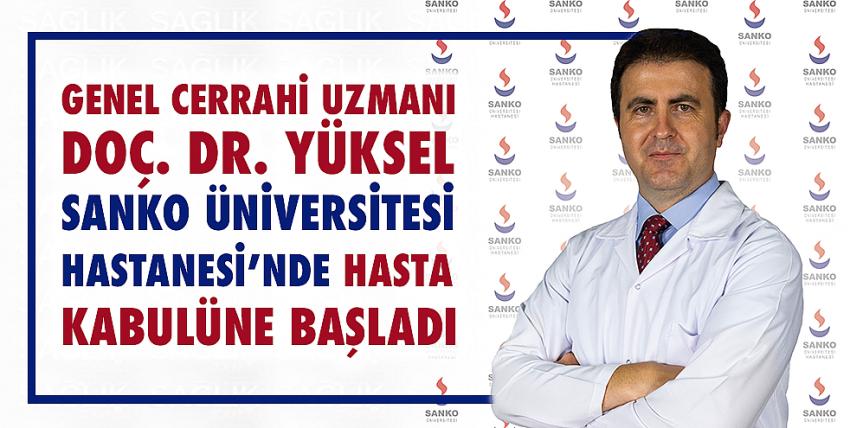 Genel Cerrahi Uzmanı Doç. Dr. Yüksel SANKO’da Hasta Kabulüne Başladı