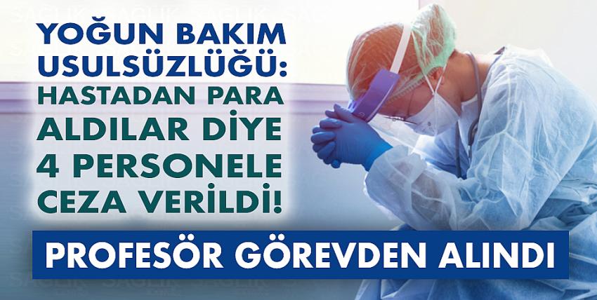 Yoğun Bakım Usulsüzlüğü:Profesör Görevden Alındı