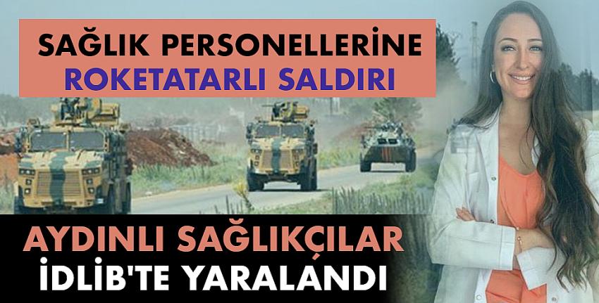 Sağlık personellerine roketatarlı saldırı