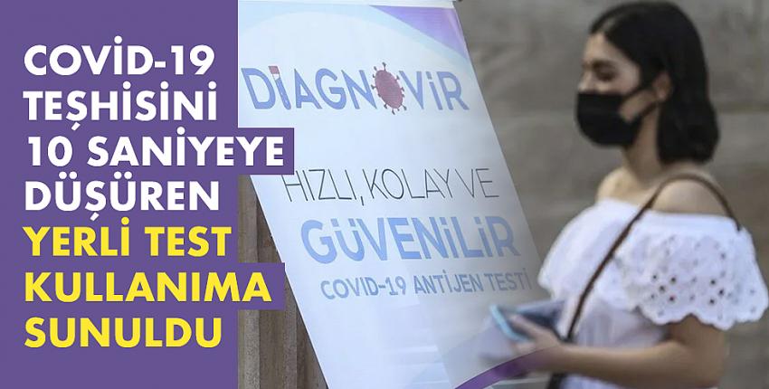 Covid-19 teşhisini 10 saniyeye düşüren yerli test kullanıma sunuldu