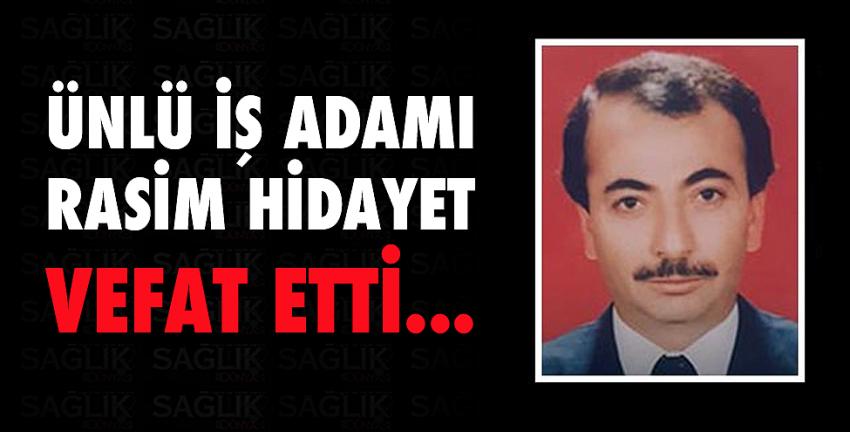 Ünlü iş adamı Rasim Hidayet vefat etti