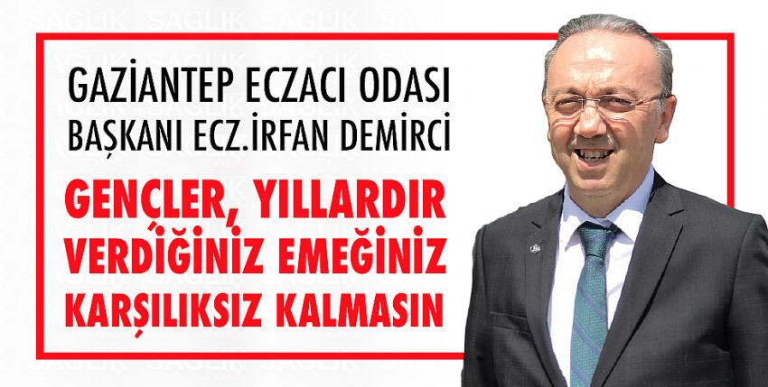 Demirci: ‘‘Gençler, yıllardır verdiğiniz emeğiniz karşılıksız kalmasın’’