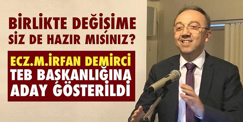 TEB Başkanlığına Ecz.M.İrfan Demirci aday olarak gösterildi 