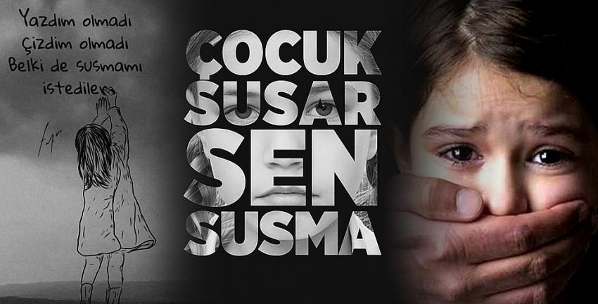 Çoçuk Susar, Sen SUSMA...