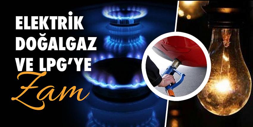 Elektrik ve Doğalgaza Zam!