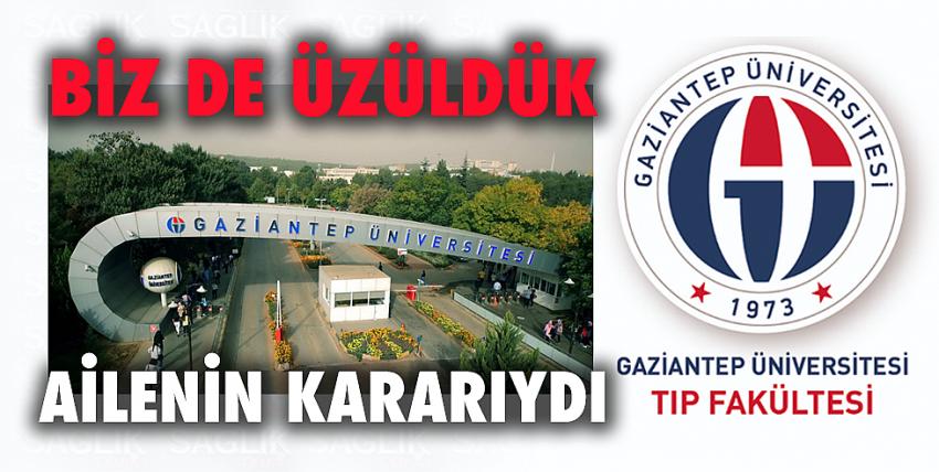 Biz de üzüldük... Ailenin kararıydı...