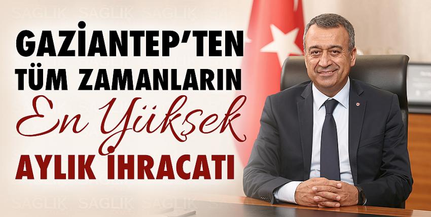 Gaziantep’ten Tüm Zamanların En Yüksek Aylık İhracatı 