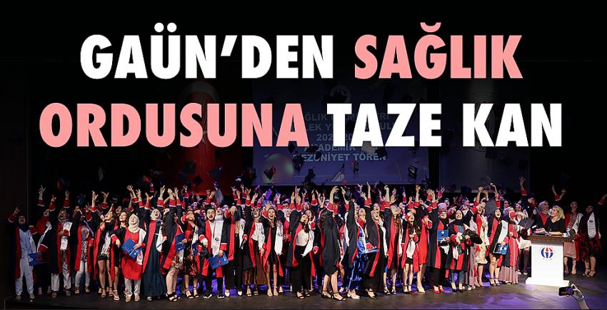 GAÜN’den Sağlık Ordusuna Taze Kan