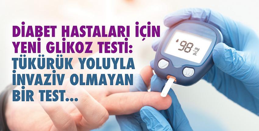 Diabet hastaları için yeni glikoz testi: Tükürük yoluyla invaziv olmayan bir test