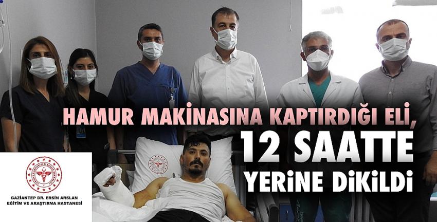 Hamur makinasına kaptırdığı eli, 12 saatte yerine dikildi
