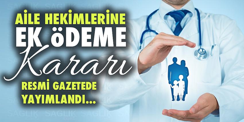 Aile hekimlerine ek ödeme kararı