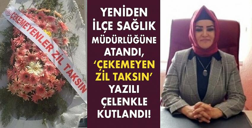 Yeniden ilçe sağlık müdürlüğüne atandı, ‘çekemeyen zil taksın’ yazılı çelenkle kutlandı!