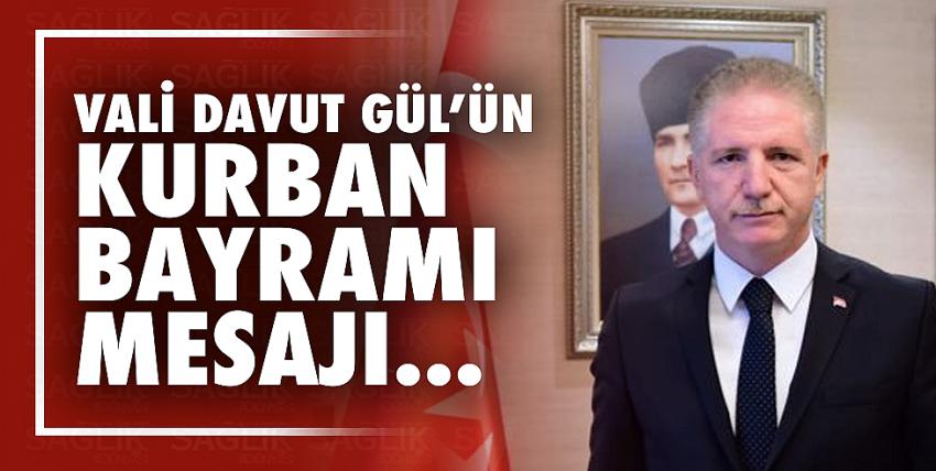 Vali Davut Gül’ün Kurban Bayramı Mesajı