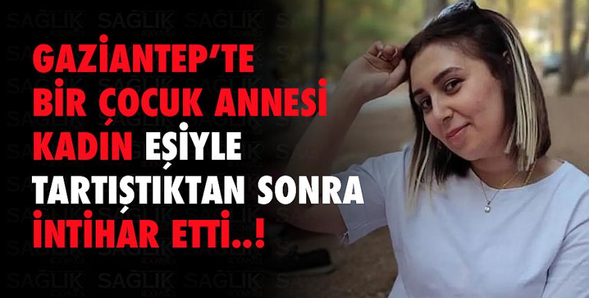 Bir çocuk annesi kadın eşiyle tartıştıktan sonra intihar etti!