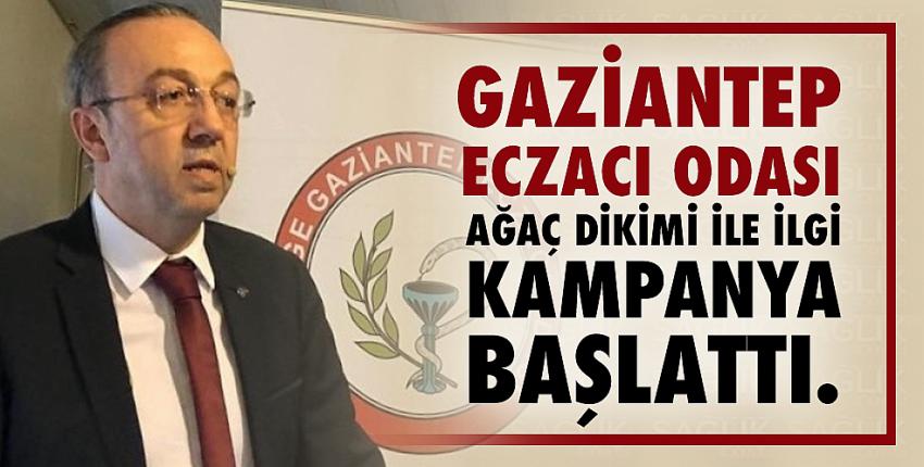 Gaziantep Eczacı Odası ağaç dikimi ile ilgi kampanya başlattı.