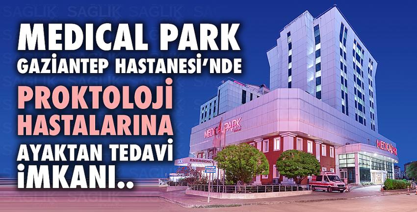 Medıcal Park Gaziantep Hastanesi’nde Proktoloji Hastalarına Ayaktan Tedavi İmkanı