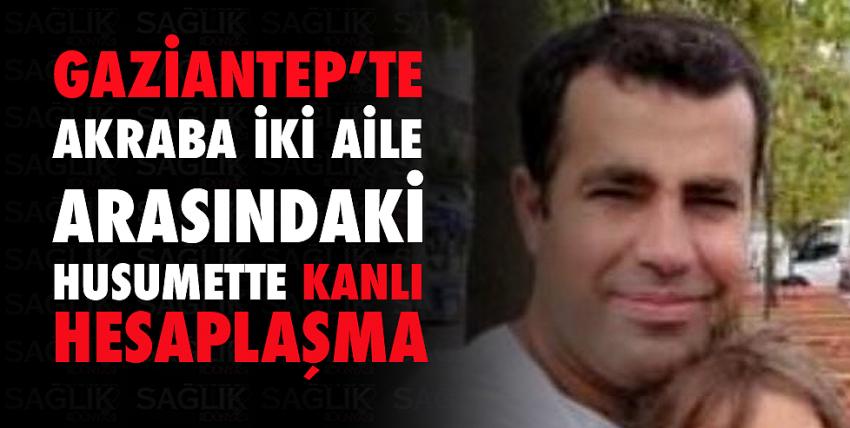 Akraba iki aile arasındaki husumette kanlı hesaplaşma