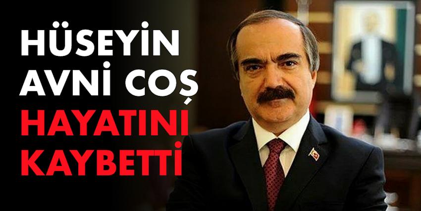 Hüseyin Avni Coş hayatını kaybetti