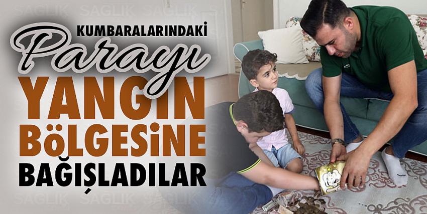 Kumbaralarındaki parayı yangın bölgesine bağışladılar!